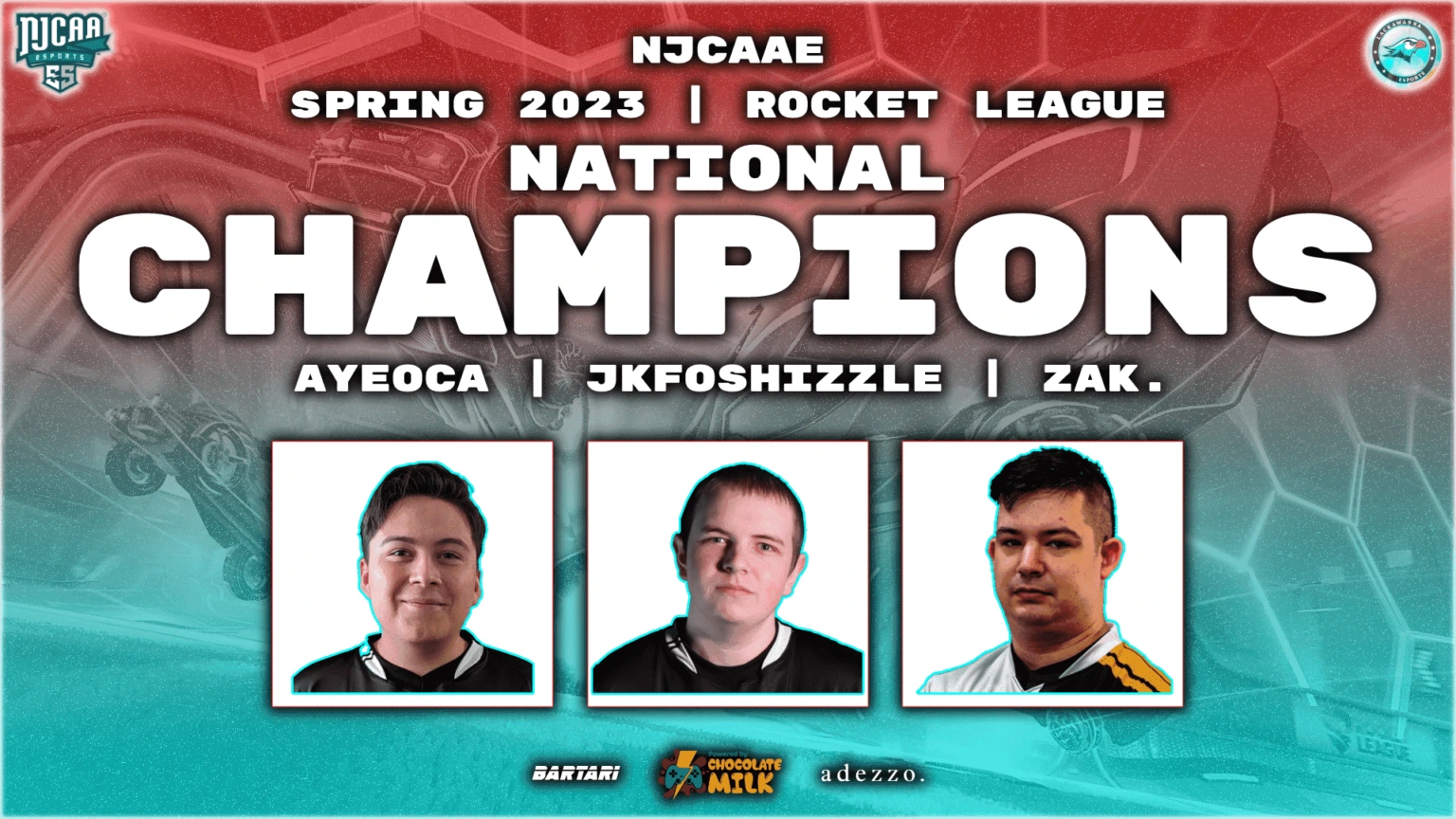 NJCAAE Spring 2023 Rocket League National Champions - Ayecoa, Jkfoshizzle, Zak.